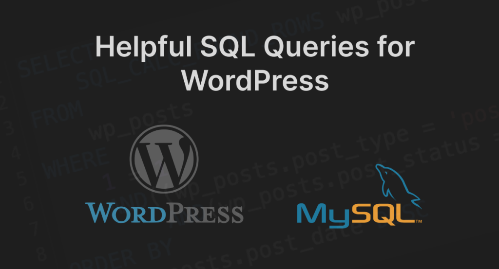 Helpful SQL Queries for WordPress