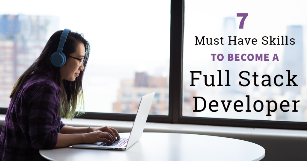 Must have skills to become a full stack developer
